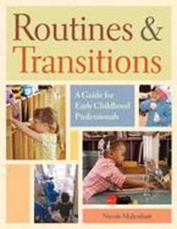 Routines and Transitions A Guide for Early Childhood Professionals  9781933653044 Front Cover