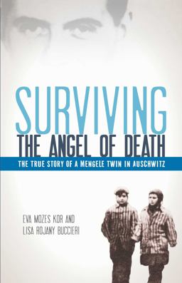Surviving the Angel of Death The True Story of a Mengele Twin in Auschwitz  9781933718576 Front Cover