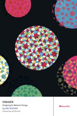 Engaged: Designing for Behavior Change 1st 9781933820422 Front Cover