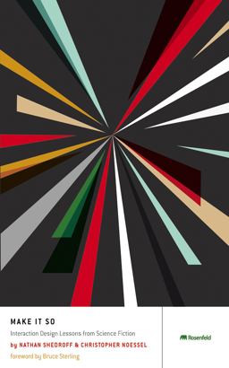 Make It So Interaction Design Lessons from Science Fiction  9781933820989 Front Cover