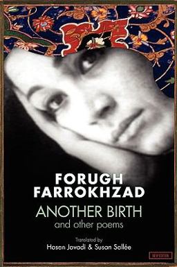 Forugh Farrokhzad Another Birth and Other Poems: Revised Edition  9781933823379 Front Cover