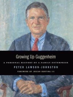 Growing up Guggenheim A Personal History of a Family Enterprise  9781933859194 Front Cover