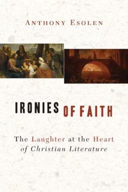 Ironies of Faith The Laughter at the Heart of Christian Literature  9781933859316 Front Cover