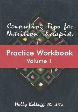 Counseling Tips for Nutrition Therapists : Practice Workbook  9781933944029 Front Cover