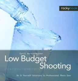Low Budget Shooting Do It Yourself Solutions to Professional Photo Gear  9781933952109 Front Cover