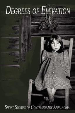 Degrees of Elevation Short Stories of Contemporary Appalachia  9781933964393 Front Cover