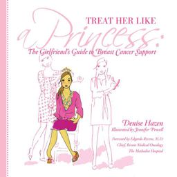 Treat Her Like a Princess How to Help Your Girlfriend with Breast Cancer  9781933979465 Front Cover