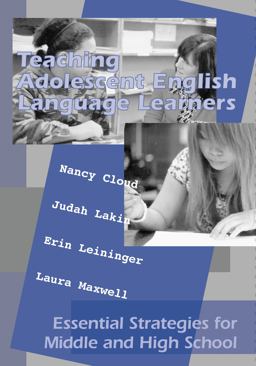 Teaching Adolescent English Language Learners Essential Strategies for Middle and High School  9781934000007 Front Cover