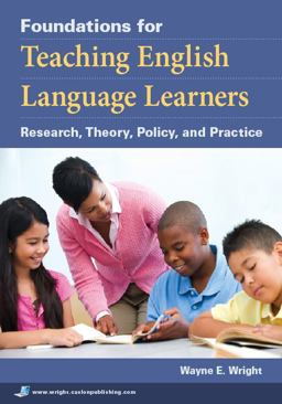 Foundations for Teaching English Language Learners Research, Theory, Policy, and Practice  9781934000014 Front Cover