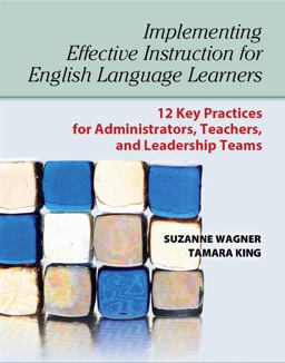 Implementing Effective Instruction for English Language Learners 12 Key Practices for Administrators, Teachers, Leadership Teams  9781934000106 Front Cover