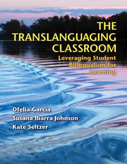 Translanguaging Classroom Leveraging Student Bilingualism for Learning  9781934000199 Front Cover