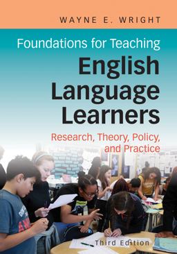 Foundations for Teaching English Language Learners Research, Theory, Policy, and Practice 3rd 9781934000366 Front Cover
