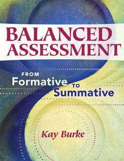 Balanced Assessment From Formative to Summative  9781934009529 Front Cover