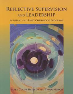 Reflective Supervision and Leadership for Infant and Early Childhood Programs  9781934019900 Front Cover
