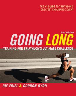 Going Long Training for Triathlon's Ultimate Challenge 2nd 9781934030066 Front Cover