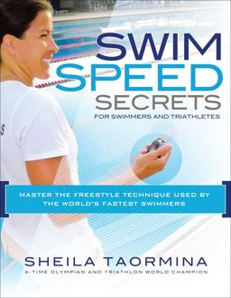 Swim Speed Secrets for Swimmers and Triathletes Master the Freestyle Technique Used by the World's Fastest Swimmers  9781934030882 Front Cover