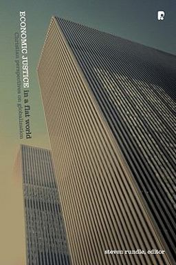 Economic Justice in a Flat World Christian Perspectives on Globalization  9781934068496 Front Cover