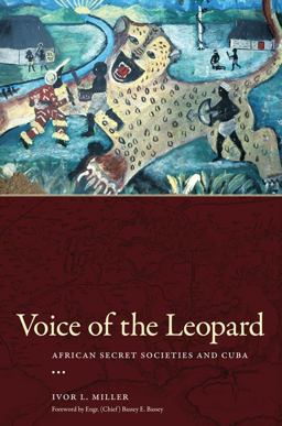 Voice of the Leopard African Secret Societies and Cuba  9781934110836 Front Cover