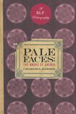 Pale Faces The Masks of Anemia  9781934137109 Front Cover