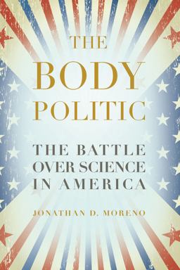 Body Politic The Battle over Science in America  9781934137383 Front Cover