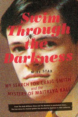Swim Through the Darkness My Search for Craig Smith and the Mystery of Maitreya Kali  9781934170656 Front Cover