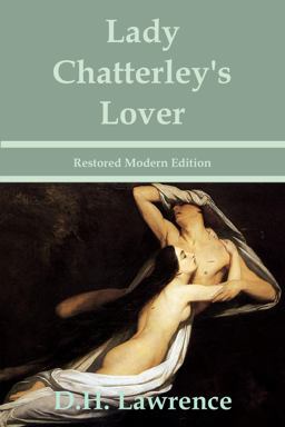 Lady Chatterley's Lover by D. H. Lawrence - Restored Modern Edition