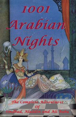 1001 Arabian Nights - the Complete Adventures of Sindbad, Aladdin and Ali Baba - Special Edition