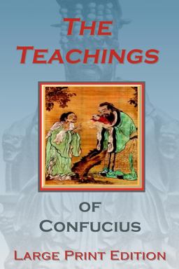 The Teachings of Confucius - Large Print Edition