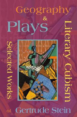Literary Cubism - Geography and Plays - Selected Works of Gertrude Stein