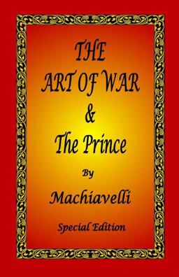 The Art of War and the Prince by Machiavelli - Special Edition