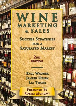 Wine Marketing and Sales Success Strategies for a Saturated Market 2nd 9781934259252 Front Cover