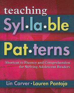 Teaching Syllable Patterns Shortcut to Fluency and Comprehension for Striving Adolescent Readers  9781934338391 Front Cover
