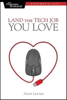 Land the Tech Job You Love  9781934356265 Front Cover