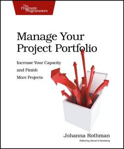 Manage Your Project Portfolio Increase Your Capacity and Finish More Projects  9781934356296 Front Cover