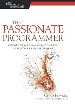 Passionate Programmer Creating a Remarkable Career in Software Development  9781934356340 Front Cover