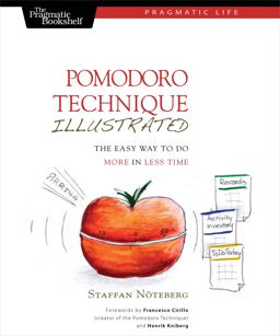 Pomodoro Technique Illustrated The Easy Way to Do More in Less Time  9781934356500 Front Cover