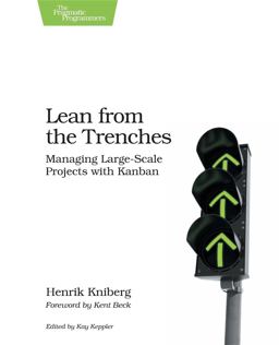 Lean from the Trenches Managing Large-Scale Projects with Kanban  9781934356852 Front Cover
