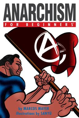 Anarchism for Beginners  9781934389324 Front Cover