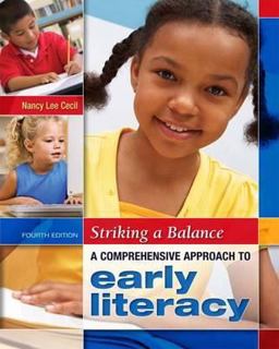 Striking a Balance A Comprehensive Approach to Early Literacy 4th 9781934432143 Front Cover