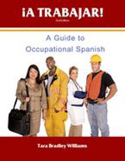 ï¿½A Trabajar! Student Workbook A Guide to Occupational Spanish  9781934467008 Front Cover