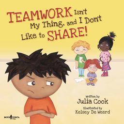 Teamwork Isn't My Thing, and I Don't Like to Share!  9781934490358 Front Cover