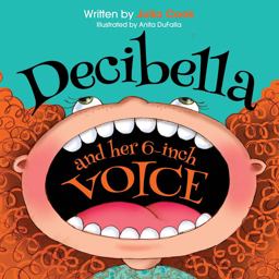 Decibella and Her 6-Inch Voice  9781934490587 Front Cover