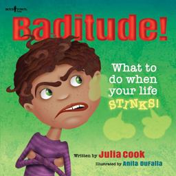Baditude! What to Do When Life Stinks!  9781934490907 Front Cover