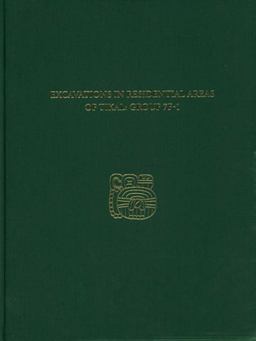 Excavations in Residential Areas of Tikal--Group 7F-1