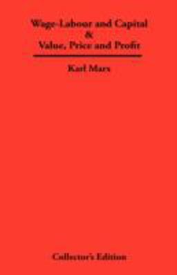 Wage-Labour and Capital and Value, Price and Profit