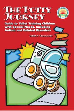 Potty Jouney Guide to Toilet Training Children with Special Needs, Including Autism and Related Disorders  9781934575161 Front Cover
