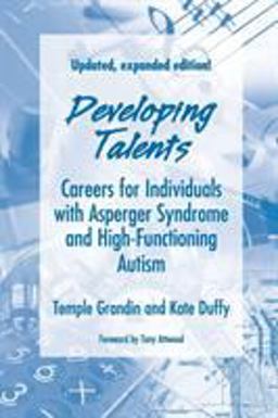 Developing Talents Careers for Individuals with Asperger Syndrome and High-Functioning Autism  9781934575284 Front Cover