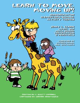Learn to Move, Moving Up! Sensorimotor Elementary-School Activity Themes  9781934575383 Front Cover