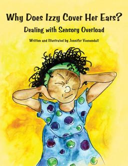 Why Does Izzy Cover Her Ears? Dealing with Sensory Overload  9781934575468 Front Cover