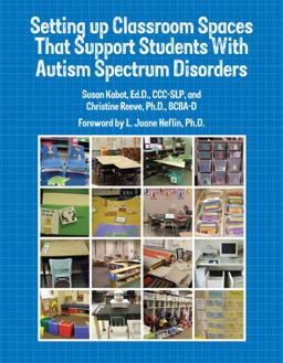 Setting up Classroom Spaces That Support Students with Autis Spectrum Disorders  9781934575680 Front Cover